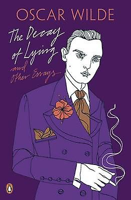 The Decay Of Lying And Other Essays by Oscar Wilde Paperback