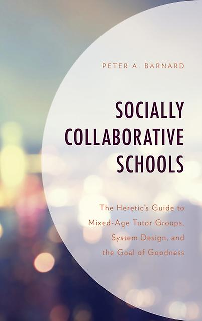 Socially Collaborative Schools by Peter A Barnard Paperback