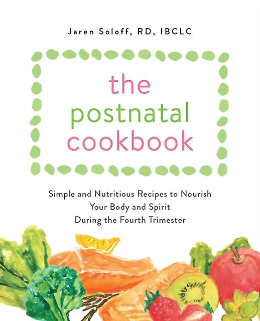 The Postnatal Cookbook by Jaren Soloff Paperback