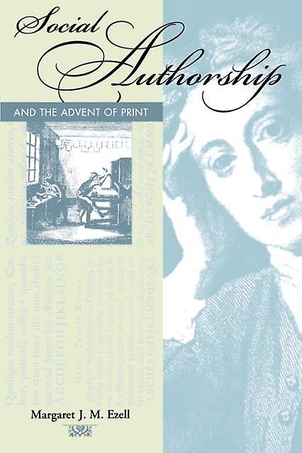 Social Authorship And The Advent Of Print
