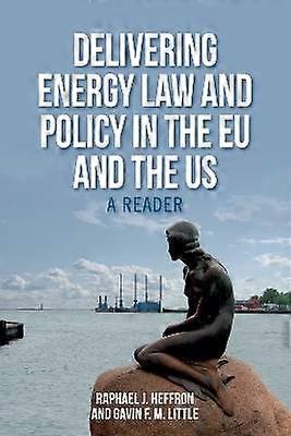 Delivering Energy Law and Policy in the EU and the US
