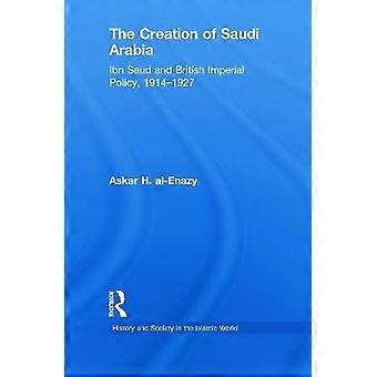 The Creation of Saudi Arabia