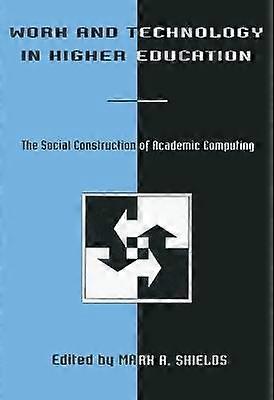 Work and Technology in Higher Education