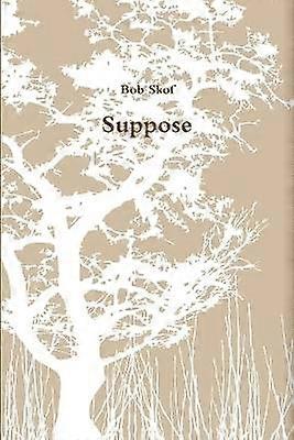 Suppose