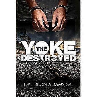 The Yoke Shall Be Destroyed