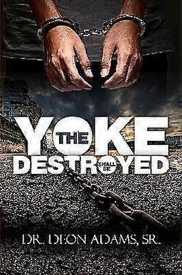 The Yoke Shall Be Destroyed