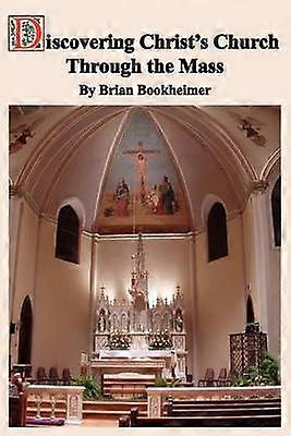 Discovering Christ's Church Through the Mass