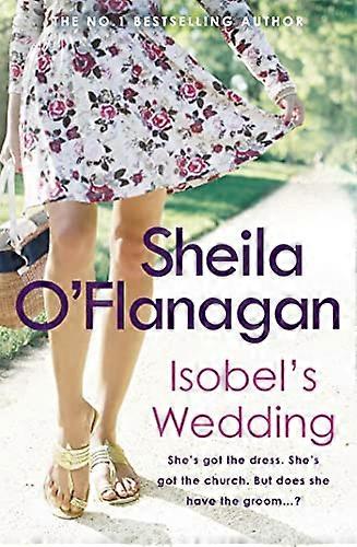 Isobels Wedding: A bride to bes worst nightmare...