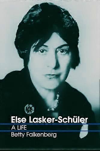 Else Lasker Schuler: A Life