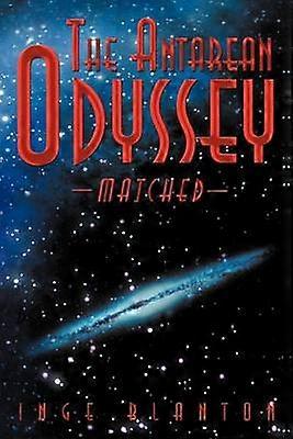 The Antarean Odyssey Matched