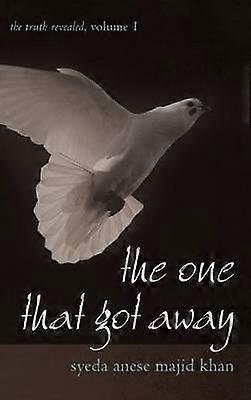 The One That Got Away The Truth Revealed Volume 1