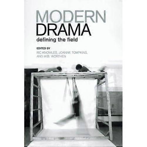 Modern Drama: Defining the Field