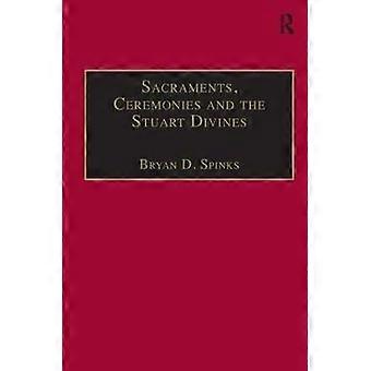 Sacraments Ceremonies and the Stuart Divines