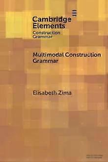 Multimodal Construction Grammar - Elisabeth Zima