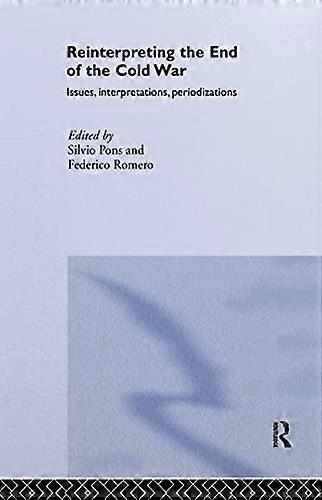 Reinterpreting the End of the Cold War: Issues Interpretations Periodizations