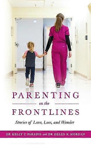 Parenting On The Frontlines by Helen Kang Morgan Paperback
