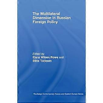 Venäjän ulkopolitiikan monenvälinen ulottuvuus (Routledge Contemporary Russia and Eastern Europe Series)