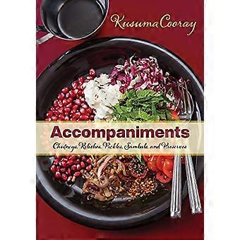 Acompañamientos: Chutneys, Relishes, Pickles, Sambals y Preserves