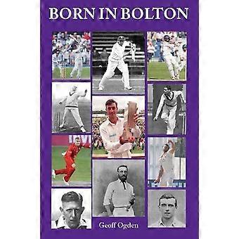 Født i Bolton: De førsteklasses cricketspillerne født i Bolton