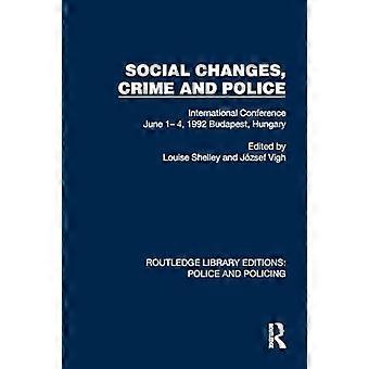 Sociale Veranderingen, Misdaad en Politie : Internationale Conferentie 1-4 juni 1992 Boedapest, Hongarije
