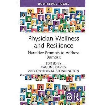 Benessere e resilienza del medico: spunti narrativi per affrontare il burnout (Routledge Focus on Mental Health)