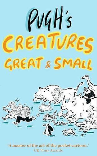 Pugh's Creatures Great &  Small