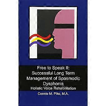 Free to Speak II: Succesvol langetermijnbeheer van krampachtige dysfonie: holistische stemrevalidatie