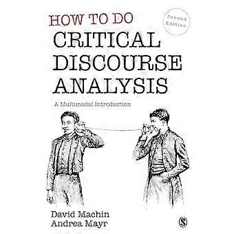 How to Do Critical Discourse Analysis: A Multimodal Introduction