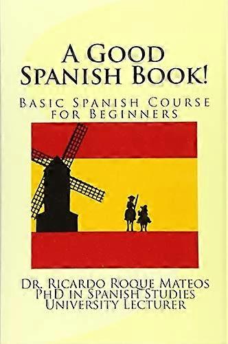 A Good Spanish Book!:  - Basic Spanish Course for  - Beginners