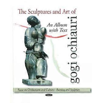 The Sculptures and Art of Gogi Ochiauri