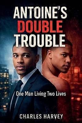 Antoine's Double Trouble