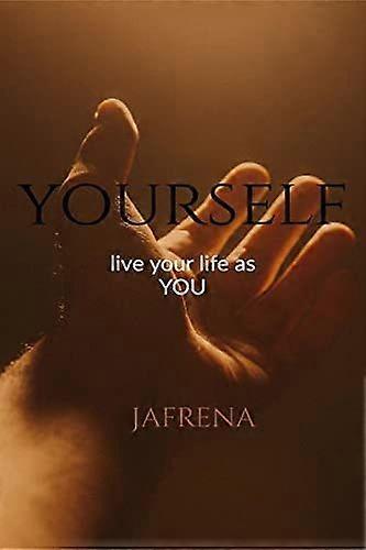 Yourself everything for life