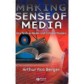 Making Sense of Media Key Texts in Media and Cultural Studies