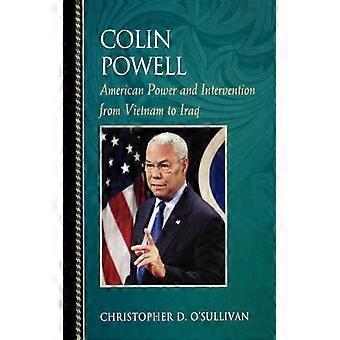 Colin Powell American Power And Intervention From Vietnam To Iraq - Christopher D. O'Sullivan - Hardcover - English Book - History