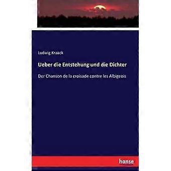 Ueber Die Entstehung Und Die Dichterder Chanson De La Croisade Contre Les Albige - Ludwig Kraack - Paperback - English Book - History