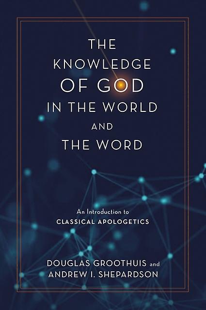 The Knowledge Of God In The World And The Word by Andrew I. Shepardson Hardback Book