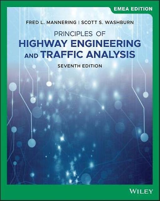 Principles Of Highway Engineering And Traffic Analysis Emea Edition by Scott S. University of Florida Washburn Paperback Book