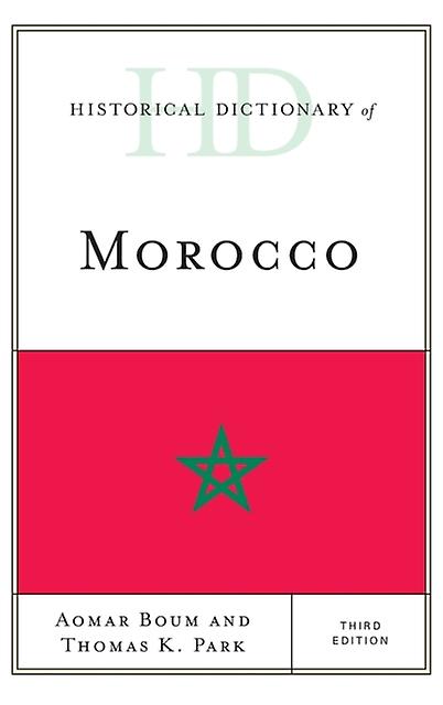Historical Dictionary Of Morocco by Thomas K. Park Paperback Book