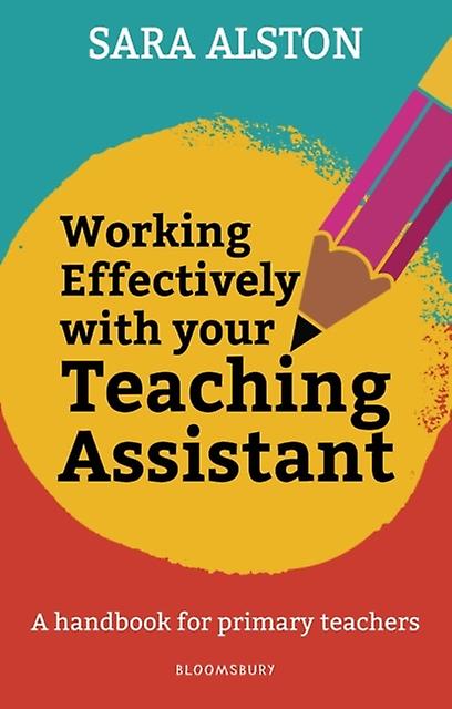 Working Effectively With Your Teaching Assistant by Sara Alston Paperback