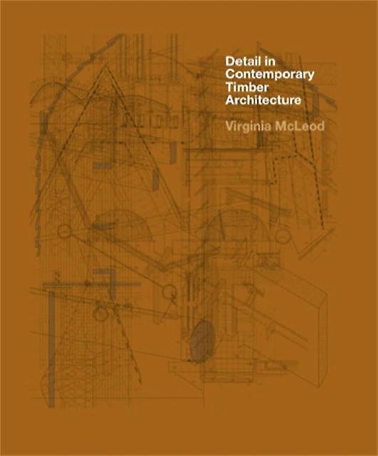 Detail In Contemporary Timber Architecture Paperback by Virginia McLeod Paperback Book