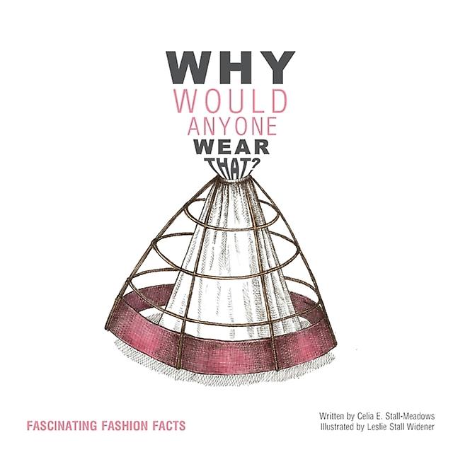 Why Would Anyone Wear That by Celia E. StallMeadows Paperback Book