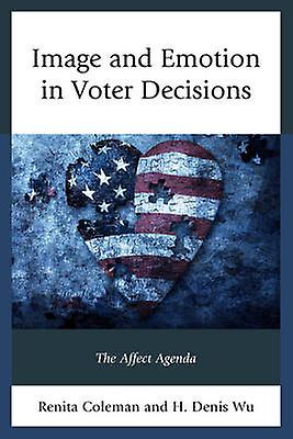 Image And Emotion In Voter Decisions