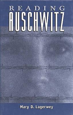 Reading Auschwitz - Mary Lagerwey