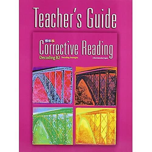 Corrective Reading Decoding Level B2, Leitfaden für Lehrer (CORRECTIVE READING DECODING SERIES)