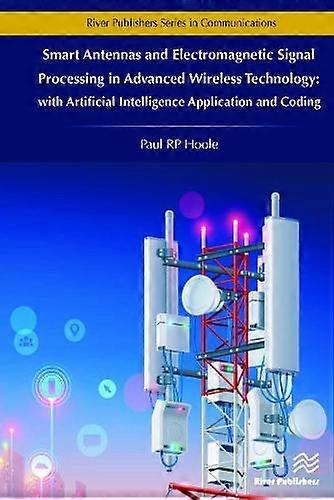Smart Antennas And Electromagnetic Signal Processing In Advanced Wireless Techno by Paul RP Hoole Paperback Book