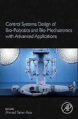 Biorobotiikan ja biomekatroniikan ohjausjärjestelmien suunnittelu kehittyneillä sovelluksilla