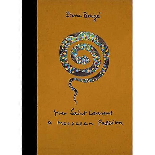 Yves Saint Laurent: A Moroccan Passion