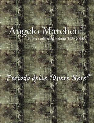 Angelo Marchetti (1930-2000) - Vol.2 - Période de l'Opéra Noir