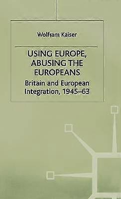Using Europe Abusing the Europeans