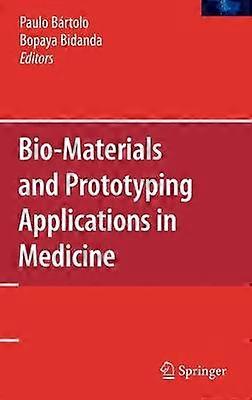 Bio-Materials and Prototyping Applications in Medicine